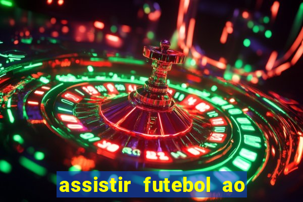 assistir futebol ao vivo multi multicanal